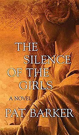Cover of The Silence of the Girls by Pat Barker
